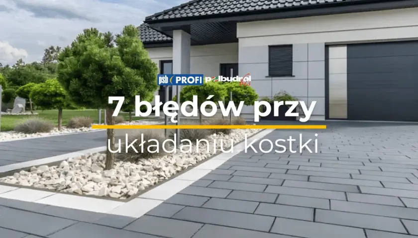 Nowoczesny dom z podjazdem z kostki brukowej. Tekst: "7 błędów przy układaniu kostki".